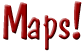 Maps!